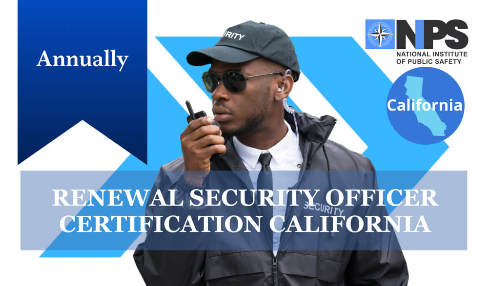Renewal Security Officer Certification (California)